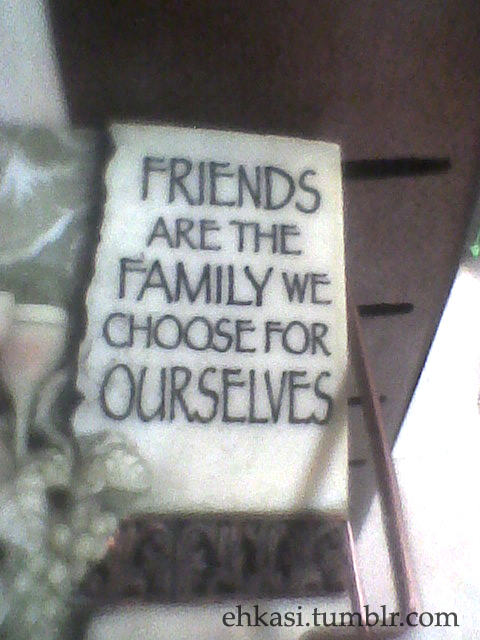 friends are family